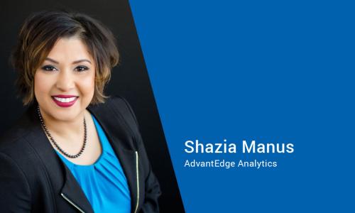 Shazia Manus is Chief Strategy and Business Development Officer for AdvantEdge Analytics at CUNA Mutual Group